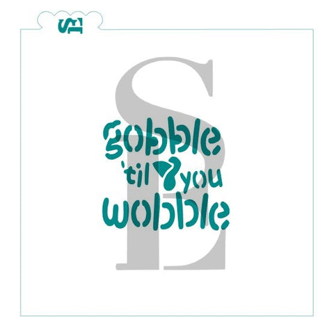 Gobble 'Til You Wobble Turkey Digital Design Cookie Stencil