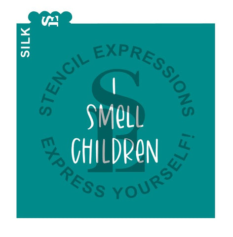 I Smell Children Sentiment SILKSCREEN Stencil Digital Design