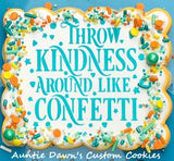 Throw Kindness Around Like Confetti Sentiment SVG Digital Design *