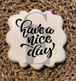Have a Nice Day Sentiment Digital Design Cookie
