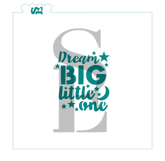 Dream BIG Little One #1 Sentiment Digital Download cookie stencil