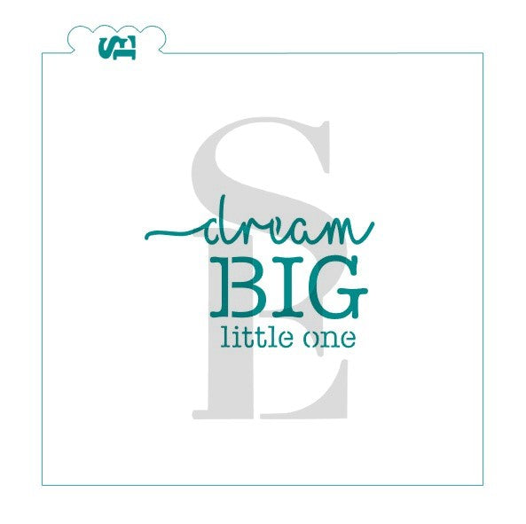 Dream BIG Little One #2 Sentiment Digital Download cookie stencil