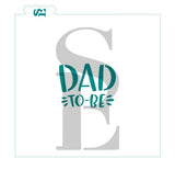 Dad To Be Sentiment Digital Design Cookie Stencil