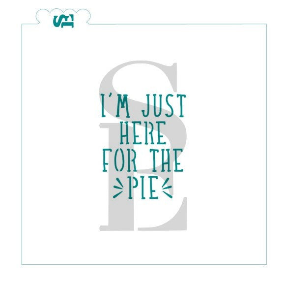 I'm Just Here For The Pie Sentiment Digital Design