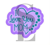 I Love You Mom Heart Digital Design Cookie Stencil with TMP cutter shape