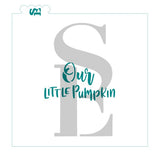 Our Little Pumpkin Digital Design Cookie Stencil
