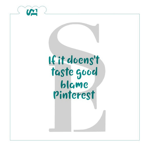 If It Doesn't Taste Good Blame Pinterest Sentiment Digital Design