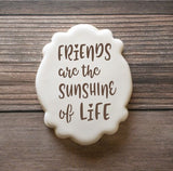 Friends Are The Sunshine Of Life Sentiment with Sunflower Digital Design