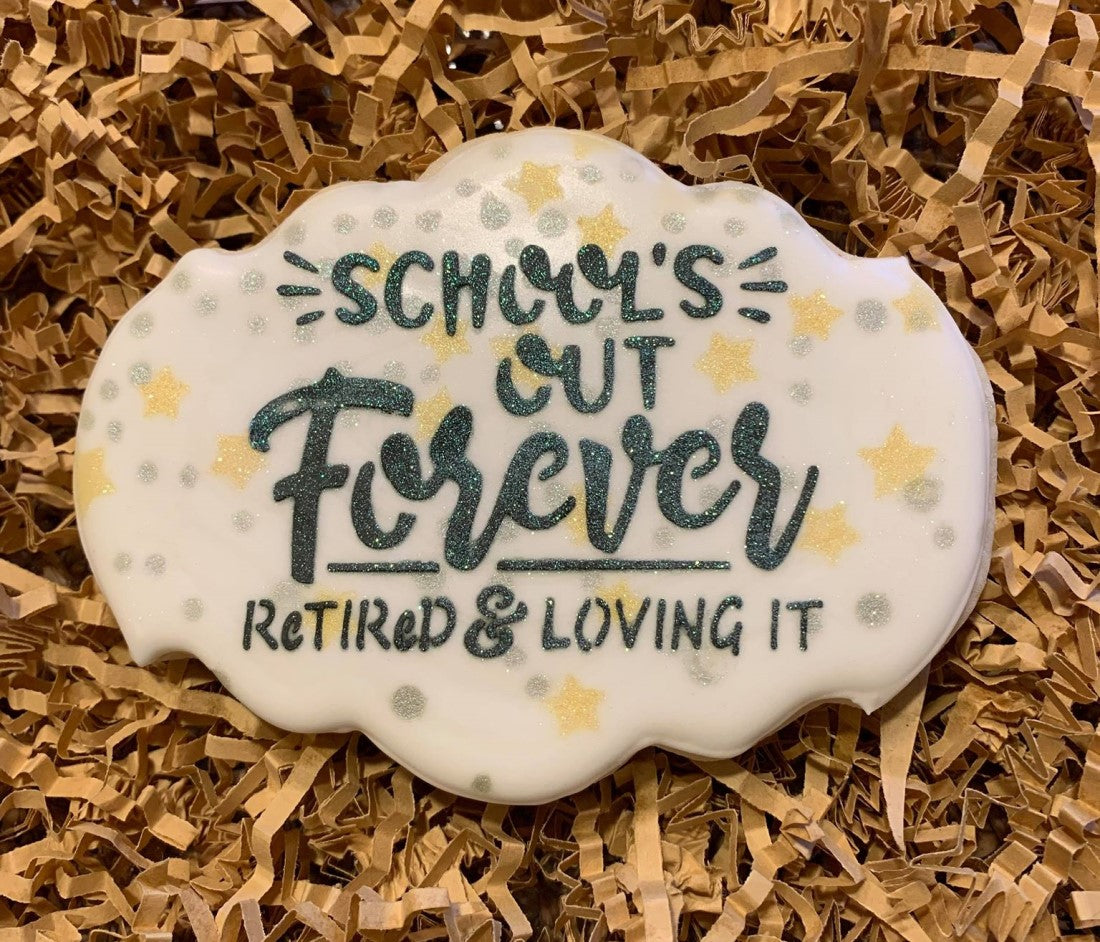 School's Out Forever Retired & Loving It Digital Design Wish Upon A Cookie TX